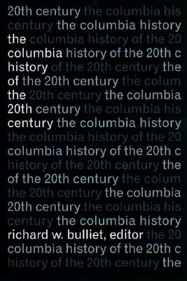 The Columbia History of the 20th Century