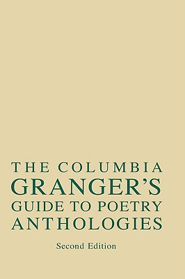 Columbia Granger's. Guide to Poetry Anthologies