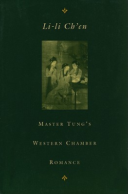 Master Tung's Western Chamber Romance (Tung Hsi-Hsiang Chu-Kung-Tiao : A Chinese Chantefable)