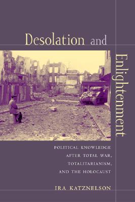 Desolation and Enlightenment (Leonard Hastings Schoff Lectures)
