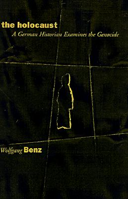 The Holocaust: A German Historian Examines the Genocide