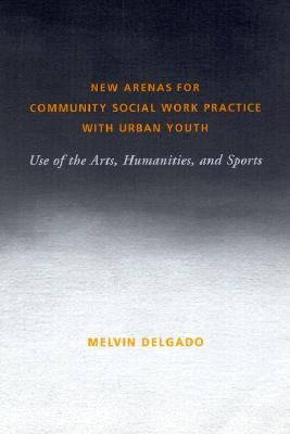 New Arenas for Community Social Work Practice with Urban Youth