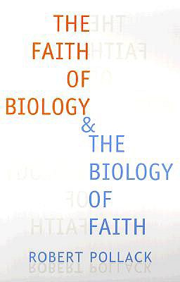 The Faith of Biology and the Biology of Faith (Inscribed)