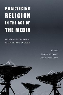 Practicing Religion in the Age of the Media