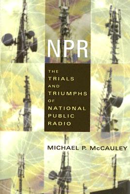 NPR: The Trials and Triumphs of National Public Radio