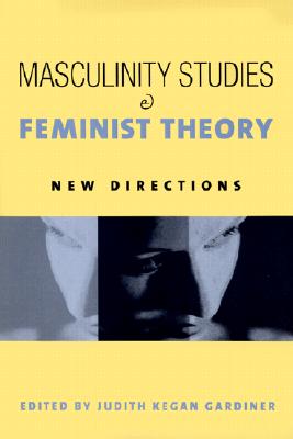 Image for Masculinity Studies and Feminist Theory