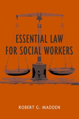 Essential Law for Social Workers (Foundations of Social Work Knowledge Series)