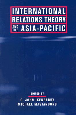 International Relations Theory and the Asia-Pacific
