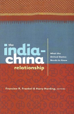 The India-China Relationship: What the United States Needs to Know