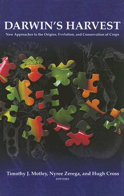 Darwin's Harvest: New Approaches to the Origins, Evolution, and Conservation of Crops