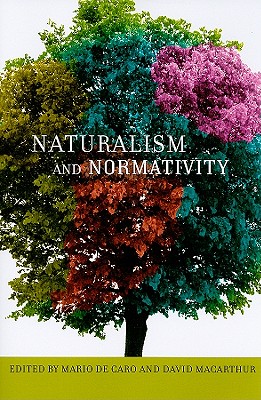 Naturalism and Normativity (Columbia Themes in Philosophy)