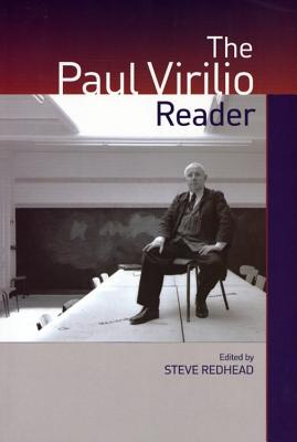 The Paul Virilio Reader (European Perspectives: A Series in Social Thought and Cultural Criticism)