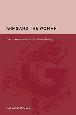Arms and the Woman: Just Warriors and Greek Feminist Identity (Gutenberg-e)