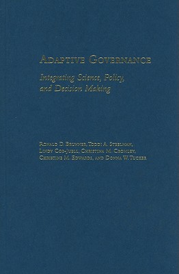 Adaptive Governance: Integrating Science, Policy, and Decision Making