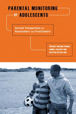 Parental Monitoring of Adolescents: Current Perspectives for Researchers and Practitioners