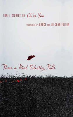 There a Petal Silently Falls: Three Stories by Ch'oe Yun (Weatherhead Books on Asia)