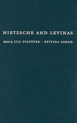 Nietzsche and Levinas: After the Death of a Certain God (Insurrections: Critical Studies in Religion, Politics, and Culture)