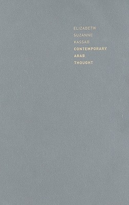 Contemporary Arab Thought: Cultural Critique in Comparative Perspective