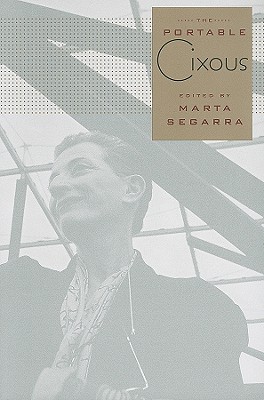 The Portable Cixous (European Perspectives: A Series in Social Thought and Cultural Criticism)