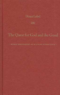The Quest for God and the Good: World Philosophy as a Living Experience