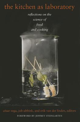 The Kitchen as Laboratory: Reflections on the Science of Food and Cooking (Arts and Traditions of the Table: Perspectives on Culinary History)