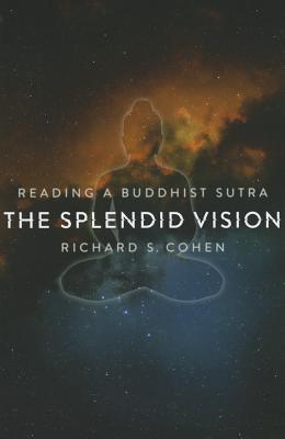 Image for The Splendid Vision: Reading a Buddhist Sutra