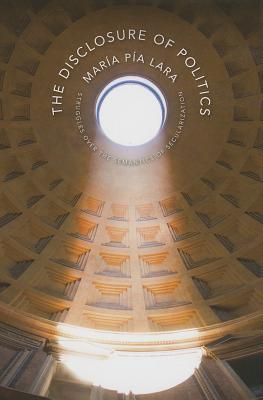The Disclosure of Politics: Struggles Over the Semantics of Secularization (New Directions in Critical Theory)