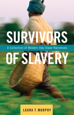Survivors of Slavery: Modern-Day Slave Narratives