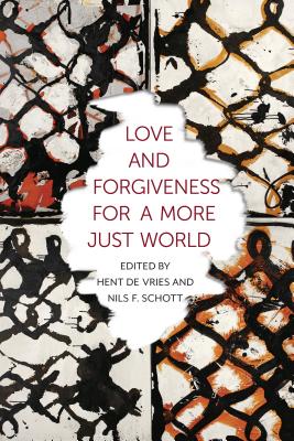 Image for Love and Forgiveness for a More Just World (Religion, Culture, and Public Life)
