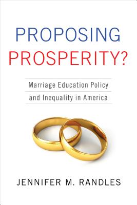 Proposing Prosperity: Marriage Education Policy and Inequality in America