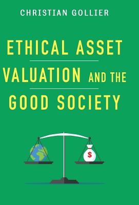 Ethical Asset Valuation and the Good Society (Kenneth J. Arrow Lecture Series)