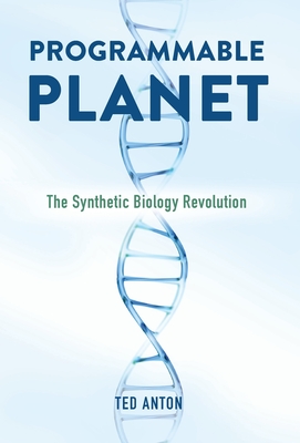 Programmable Planet: The Synthetic Biology Revolution