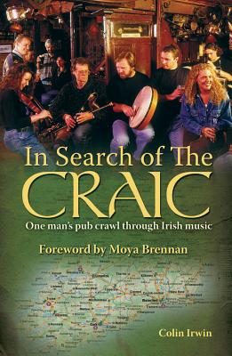 IN SEARCH OF THE CRAIC One Mans Pub Crawl Through Irish Music