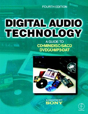Digital Audio Technology: A Guide to CD, MiniDisc, SACD, DVD(A), MP3 and DAT