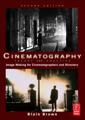 Cinematography: Theory And Practice: Image Making