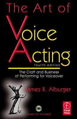 Image for The Art of Voice Acting: The Craft and Business of Performing Voiceover