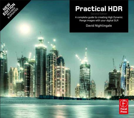 Practical HDR, Second Edition: A complete guide to creating High Dynamic Range images with your Digital SLR (Handbook of the Philosophy of Science)