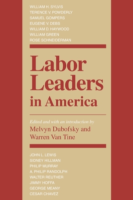 Labor Leaders in America (Working Class in American History)