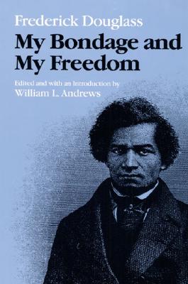 My Bondage and My Freedom (Blacks in the New World)