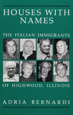 Houses with Names: The Italian Immigrants of Highwood, Illinois