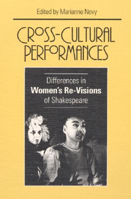 Cross-Cultural Performances: Differences in Women's Re-Visions of Shakespeare