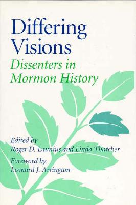 Differing Visions: Dissenters in Mormon History