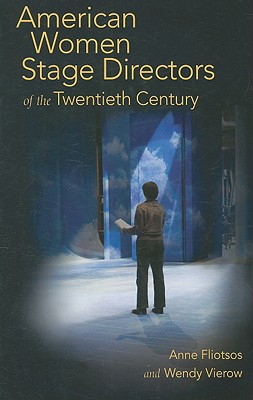 American Women Stage Directors of the Twentieth Century