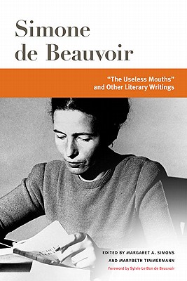 The Useless Mouths and Other Literary Writings (Beauvoir Series)