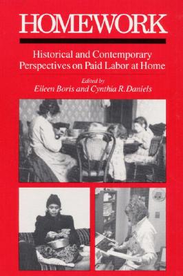 HOMEWORK HIST & CONT PER: Historical and Contemporary Perspectives on Paid Labor at Home