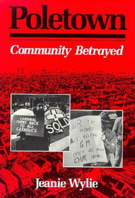 Image for Poletown: COMMUNITY BETRAYED Poletown: COMMUNITY BETRAYED