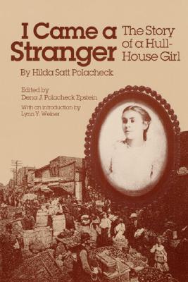 I Came a Stranger: The Story of a Hull-House Girl (Women in American History)
