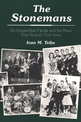 The Stonemans: An Appalachian Family and the Music That Shaped Their Lives (Music in American Life)