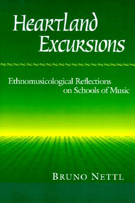 Heartland Excursions: Ethnomusicological Reflections on Schools of Music (Music in American Life)