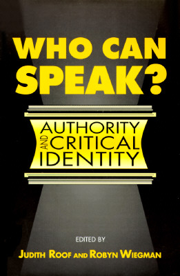 Who Can Speak: AUTHORITY AND CRITICAL IDENTITY